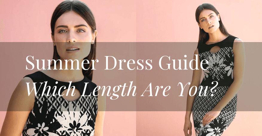 Summer Dress Guide  - Which Length Are You? - The Wardrobe